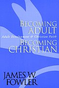 Becoming Adult, Becoming Christian: Adult Development and Christian Faith