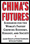 China's Futures: Scenarios for the World's Fastest Growing Economy, Ecology, and Society