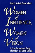 Women of Influence Women of Vision A Cross Generational Study of Leaders & Social Change