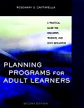 Planning Programs for Adult Learners A Practical Guide for Educators Trainers & Staff Developers
