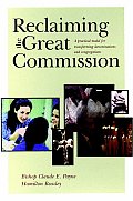 Reclaiming the Great Commission A Practical Model for Transforming Denominations & Congregations