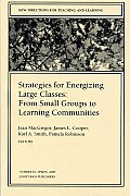 New Directions for Teaching and Learning, Strategies for Energizing Large Classes: From Small Groups to Learning Communities, No. 81
