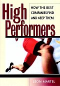 High Performers: How the Best Companies Find and Keep Them