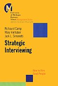 Strategic Interviewing: How to Hire Good People