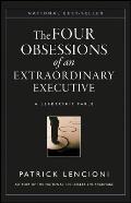 Four Obsessions of an Extraordinary Executive a Leadership Fable