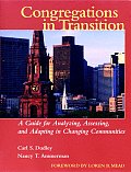 Congregations in Transition: A Guide for Analyzing, Assessing, and Adapting in Changing Communities