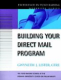 Building Your Direct Mail Program: Excellence in Fund Raising Workbook Series
