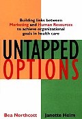 Untapped Options: Building Links Between Marketing and Human Resources to Achieve Organizational Goals in Health Care