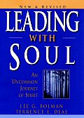 Leading with Soul An Uncommon Journey in Spirit