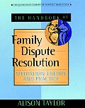 Handbook of Family Dispute Resolution Mediation Theory & Practice