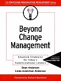 Beyond Change Management Advanced Strategies for Todays Transformational Leaders