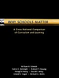 Why Schools Matter A Cross National Comparison of Curriculum & Learning