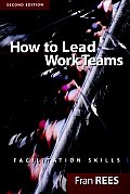 How to Lead Work Teams: Facilitation Skills