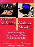 Church on Sunday Work on Monday The Challenge of Fusing Christian Values with Business Life