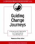 Guiding Change Journeys: A Synergistic Approach to Organization Transformation