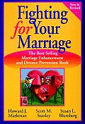 Fighting for Your Marriage Positive Steps for Preventing Divorce & Preserving a Lasting Love