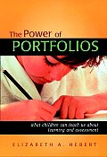 The Power of Portfolios: What Children Can Teach Us about Learning and Assessment
