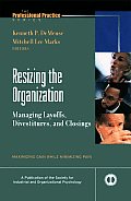 Resizing the Organization: Managing Layoffs, Divestitures, and Closings