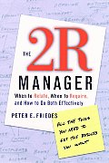 The 2r Manager: When to Relate, When to Require, and How to Do Both Effectively