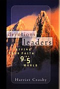 Devotions for Leaders Living Your Faith in a 9 to 5 World