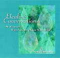 Healing Conversations What to Say When You Dont Know What to Say