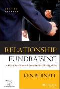 Relationship Fundraising A Donor Based Approach to the Business of Raising Money