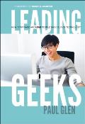Leading Geeks: How to Manage and Lead the People Who Deliver Technology