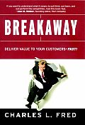 Breakaway: Deliver Value to Your Customers Fast!