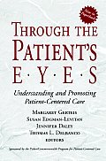 Through the Patients Eyes Understanding & Promoting Patient Centered Care