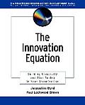 The Innovation Equation: Building Creativity and Risk Taking in Your Organization