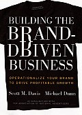 Building the Brand Driven Business: Operationalize Your Brand to Drive Profitable Growth
