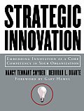 Strategic Innovation: Embedding Innovation as a Core Competency in Your Organization