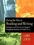 Paving the Way in Reading and Writing: Strategies and Activities to Support Struggling Students in Grades 6-12