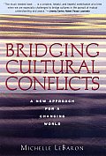 Bridging Cultural Conflicts: A New Approach for a Changing World
