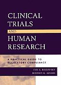 Clinical Trials and Human Research: A Practical Guide to Regulatory Compliance
