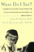 What Do I Say?: Communicating Intended or Unanticipated Outcomes in Obstetrics