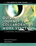 Guiding the Journey to Collaborative Work Systems: A Strategic Design Workbook