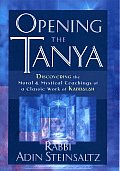 Opening the Tanya Discovering the Moral & Mystical Teachings of a Classic Work of Kabbalah