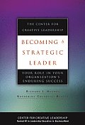 Becoming a Strategic Leader Your Role in Your Organizations Enduring Success