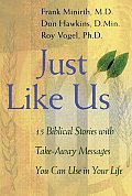 Just Like Us 15 Biblical Stories with Take Away Messages You Can Use in Your Life