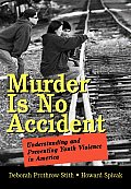 Murder Is No Accident: Understanding and Preventing Youth Violence in America