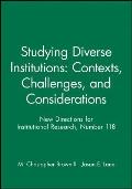 Studying Diverse Institutions: Contexts, Challenges, and Considerations: New Directions for Institutional Research, Number 118