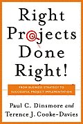 Right Projects Done Right: From Business Strategy to Successful Project Implementation
