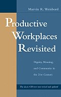 Productive Workplaces Revisited Dignity Meaning & Community in the 21st Century