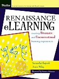Renaissance eLearning Creating Dramatic & Unconventional Learning Experiences