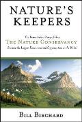 Nature's Keepers: The Remarkable Story of How the Nature Conservancy Became the Largest Environmental Organization in the World