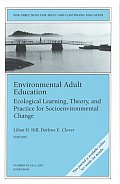 Environmental Adult Education: Ecological Learning, Theory, and Practice for Socioenvironmental Change: New Directions for Adult and Continuing Educat