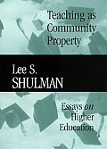 Teaching as Community Property Essays on Higher Education