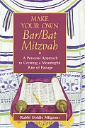 Make Your Own Bar Bat Mitzvah A Personal Approach to Creating a Meaningful Rite of Passage