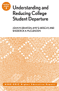 Understanding and Reducing College Student Departure: Ashe-Eric Higher Education Report, Volume 30, Number 3
